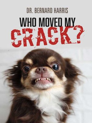 cover image of Who Moved My Crack